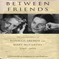 Arendt, Hannah - Between Friends (Harcourt, 1994)