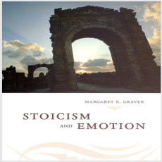 Stoicism and Emotion (University Of Chicago Press 2007) - Margaret R. Graver