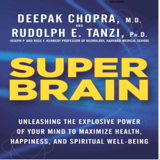 Super Brain. Unleashing the Explosive Power of Your Mind to Maximize Health, Happiness, and S